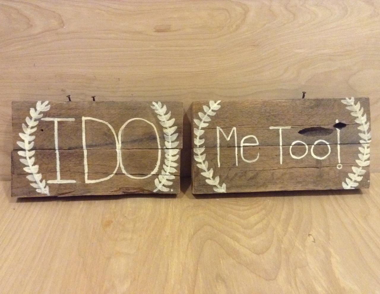 "i Do" "me Too" Wood Wedding Sign